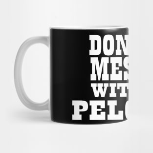 Don't Mess With Pelosi Mug